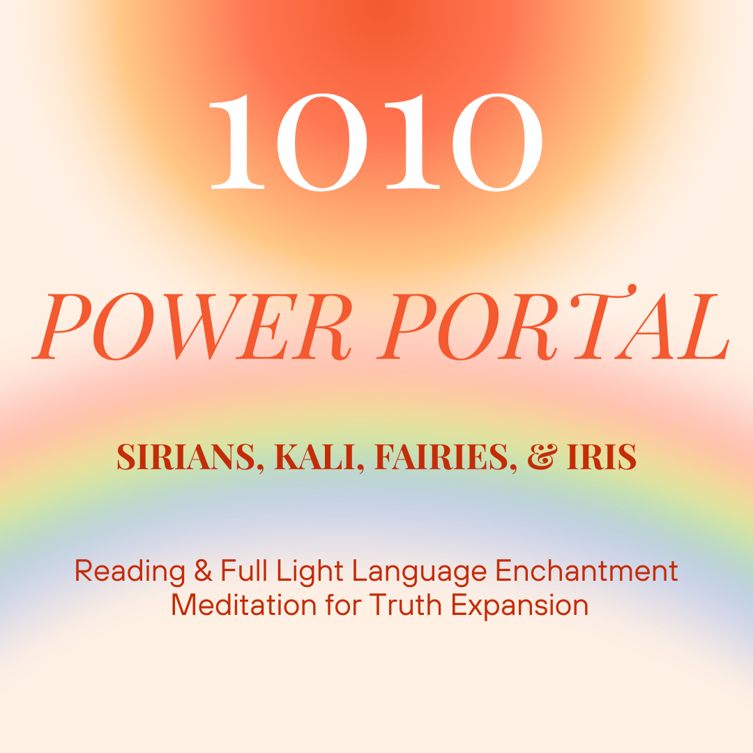 1010 Power Portal Reading & Light Language Enchantment: Iris, Kali, Fairies, & Iris (Pre-Recorded Video for 10/10 PDF)